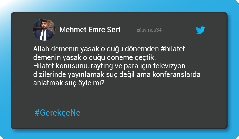 Av. Mehmet Emre Sert "Hilafet, rayting söz konusu olunca televizyonda yayınlanabiliyor."